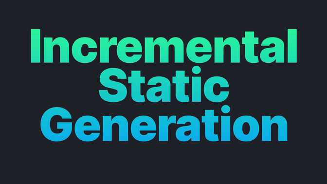 Incremental Static Generation